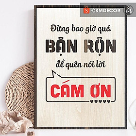 Tran gỗ TBIG - Tạo động lực mẫu câu "đừng bao giờ quá bận rộn để quên nói lời cám ơn