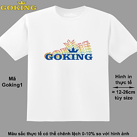 GOKING lục sắc, mã Goking1. Áo thun siêu đẹp cho cả gia đình. Form unisex cho nam nữ, trẻ em, bé trai gái. Quà tặng ý nghĩa cho bố mẹ, con cái, bạn bè, doanh nghiệp, hội nhóm. Áo phông hàng hiệu Goking cao cấp in hình chữ 3D