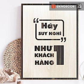 Mua Tranh gỗ động lực - Mã 015  Hãy suy nghĩ như một khách hàng