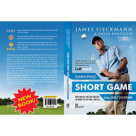 H2-Sách dạy golf tiếng việt - "Chinh phục short game cùng James Sieckmann - Giúp bạn làm chủ các cú đánh từ 120 yard trở lại"
