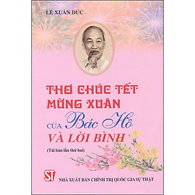 Thơ Chúc Tết – Mừng Xuân Của Bác Hồ Và Lời Bình (Tái Bản Lần Thứ Hai)