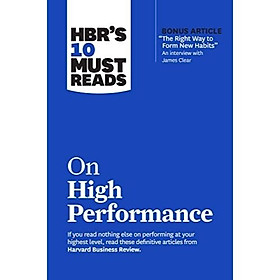 HBR’s 10 Must Reads – On High Performance | Hiệu Suất Đỉnh Cao | Harvard Business Review