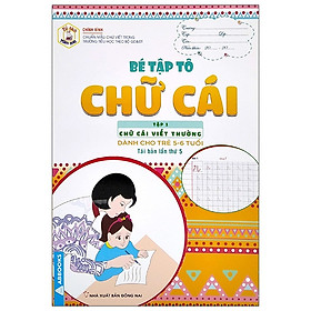 Tủ Sách Mầm Non - Bé Tập Tô - Chữ Cái - Tập 1 - Chữ Cái Viết Thường (Dành Cho Trẻ 5-6 Tuổi)