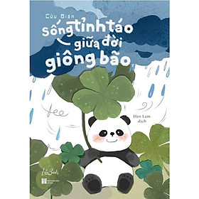 Sống Tỉnh Táo Giữa Đời Giông Bão