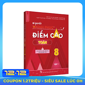 Bí quyết chinh phục điểm cao Toán 8 Tập 1