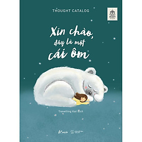 [Download Sách] Xin Chào, Đây Là Một Cái Ôm