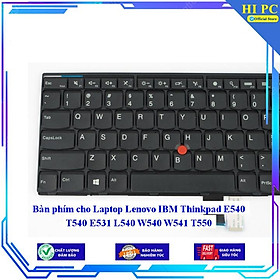 Bàn phím cho Laptop Lenovo IBM Thinkpad E540 T540 E531 L540 W540 W541 T550 -- Hàng Nhập Khẩu 