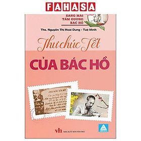 Sáng Mãi Tấm Gương Bác Hồ - Thư Chúc Tết Của Bác Hồ
