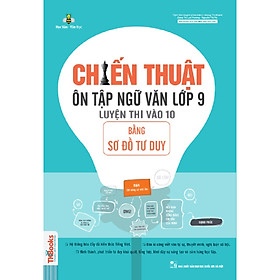 Nơi bán Chiến Thuật Ôn Tập Ngữ Văn Lớp 9 Luyện Thi Vào 10 Bằng Sơ Đồ Tư Duy (Tái Bản) - Giá Từ -1đ