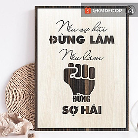 Tranh tạo động lực treo tường trang trí văn phòng - Mẫu "Nếu sợ hãi đừng làm, nếu làm đừng sợ hãi