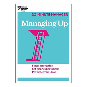 Harvard Business Review: 20 Minute Manager: Managing Up