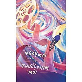 Sách - Ngày Mai Luôn Là Một Thước Phim Mới - AZ Việt Nam