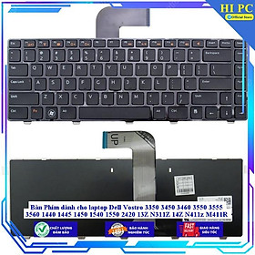 Bàn Phím dùng cho laptop Dell Vostro 3350 3450 3460 3550 3555 3560 1440 1445 1450 1540 1550 2420 13Z N311Z 14Z N411z M41  - Hàng Nhập Khẩu New Seal