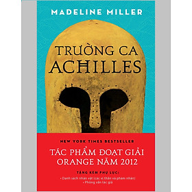 Trường Ca Achilles (Tặng Kèm Phụ Lục: Danh Sách Nhân Vật Các Vị Thần Và Phàm Nhân)