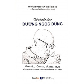 Trò chuyện cùng Dương Ngọc Dũng - Tình yêu, tôn giáo và triết học