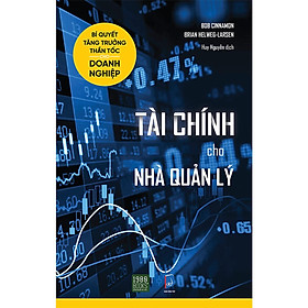 Tài Chính Cho Nhà Quản Lý - Bí Quyết Tăng Trưởng Thần Tốc Cho Doanh Nghiệp - Bản Quyền