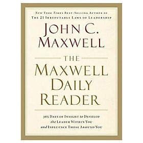 [Download Sách] The Maxwell Daily Reader: 365 Days of Insight to Develop the Leader Within You and Influence Those Around You