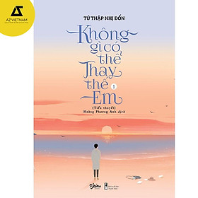 Sách - Không Gì Có Thể Thay Thế Em