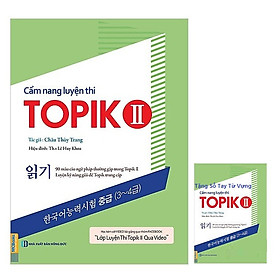 Cẩm Nang Luyện Thi Topik II(Tái Bản Gồm Bài Tập và Đáp Án)Tặng Kèm Sổ Tay Từ Vựng Luyện Thi Topik II VàTặng Kèm Video 6000 từ vựng tiếng Hàn Quốc thông dụng qua hình ảnh