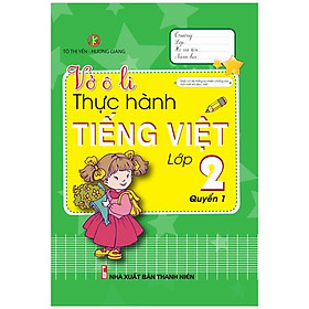 Vở Ô Li Thực Hành Tiếng Việt Lớp 2 - Quyển 1