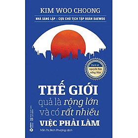 Thế Giới Quả Là Rộng Lớn Và Có Rất Nhiều Việc Phải Làm _AL