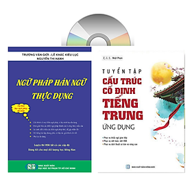 [Download Sách] Sách - Combo: Ngữ Pháp Hán Ngữ Thực Dụng +Tuyển tập cấu trúc cố định tiếng Trung ứng dụng +DVD tài liệu