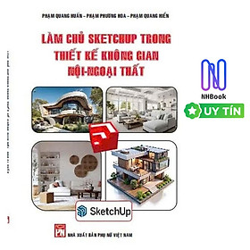 Làm chủ sketchup trong thiết kế không gian nội - ngoại thất ( STK)