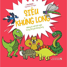 Hình ảnh Siêu Khủng Long – Những Bí Mật Bật Ngửa Trong Thế Giới Khủng Long- Cuốn Sách Hay Khám Phá Những Điều Kì Thú Dành Cho Thiếu Nhi