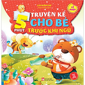 5 Phút Truyện Kể Cho Bé Rước Khi Ngủ - Lễ Phép - Nhà sách Fahas