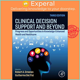 Sách - Clinical Decision Support and Beyond - Progress and Opportunities in Kn by Robert Greenes (UK edition, paperback)