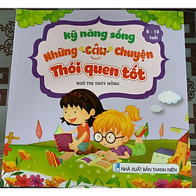 Kỹ năng sống những câu chuyện thói quen tốt