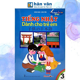 Tiếng Nhật Dành Cho Trẻ Em - Tập 3 - Nhân Văn Group