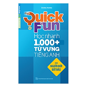 Download sách Quick And Fun Học Nhanh 1000+ Từ Vựng Tiếng Anh (Cho Người Mới Bắt Đầu)