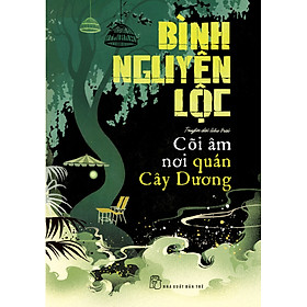 Cõi Âm Nơi Quán Cây Dương (Truyện Ma)