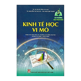 Hình ảnh Sách - Kinh Tế Học Vi Mô (Dùng Cho Sinh Viên Các Trường Cao Đẳng, Đại Học Ngành Tài Chính – Ngân Hàng) (DN)