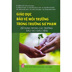 Giáo dục bảo vệ môi trường trong trường sư phạm