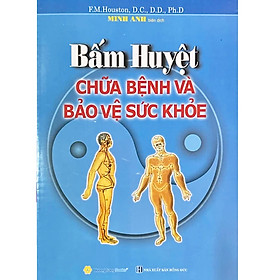 Sách Bấm Huyệt Chữa Bệnh Và Bảo Vệ Sức Khoẻ