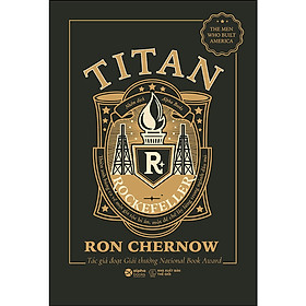 Titan - Gia Tộc Rockefeller (Tái Bản 2020)