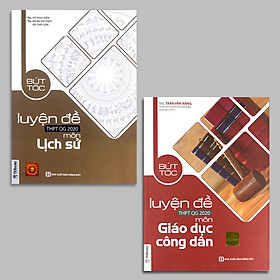 Luyện thi khối KHXH: Bứt Tốc Luyện Đề THPT QG 2020 môn Giáo Dục Công Dân, môn Lịch Sử