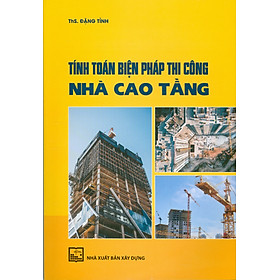 Hình ảnh sách Tính Toán Biện Pháp Thi Công Nhà Cao Tầng