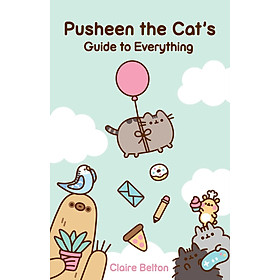 Sách Ngoại Văn - Pusheen the Cat's Guide to Everything (I Am Pusheen) (Paperback by Claire Belton (Author))