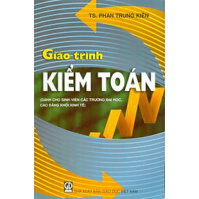 [Download Sách] Giáo Trình Kiểm Toán (Dùng cho sinh viên các trường đại học, cao đẳng khối kinh tế)