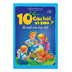 10 Vạn Câu Hỏi Vì Sao - Bí Mật Của Trái Đất