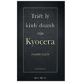 [Download Sách] Sách - Triết Lý Kinh Doanh Của Kyocera (Bìa Cứng)