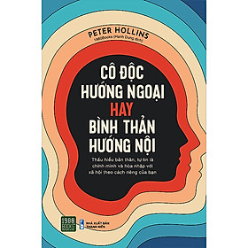 Sách: Cô Độc Hướng Ngoại Hay Bình Thản Hướng Nội