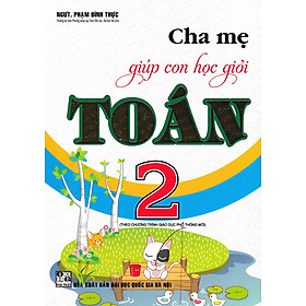 Sách Cha Mẹ Giúp Con Học Giỏi Toán 2 (Tái Bản)
