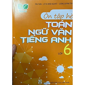 ￼Sách -Ôn tập hè Toán, Tiếng Việt, Tiếng Anh lớp 6