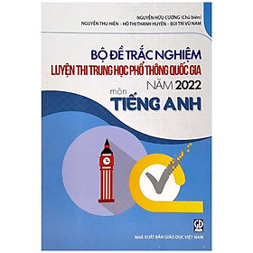 [Download Sách] Bộ Đề Trắc Nghiệm Luyện Thi THPT Quốc Gia Năm 2022 - Môn Tiếng Anh