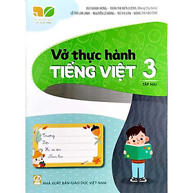 Sách – Vở thực hành Tiếng Việt lớp 3 (Kết nối tri thức với cuộc sống)