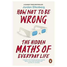 How Not to Be Wrong: The Hidden Maths of Everyday Life